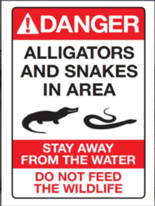 Danger Beware of Alligators and Snakes